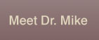 Meet Dr. Mike